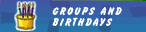 Groups & Birthdays